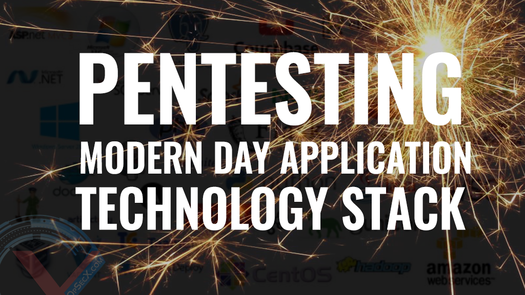Pentesting modern day application technology stack